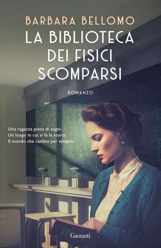 Barbara Bellomo. La biblioteca dei fisici scomparsi. Garzanti Editore