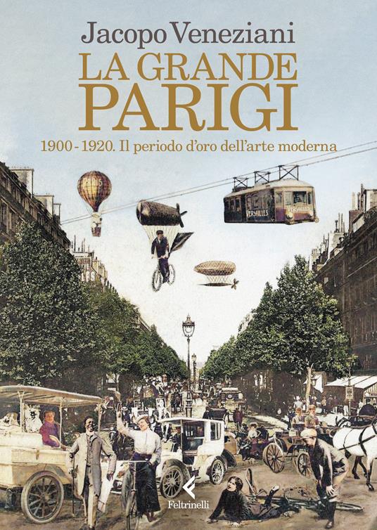 Jacopo Veneziani. La grande Parigi. Feltrinelli Editore