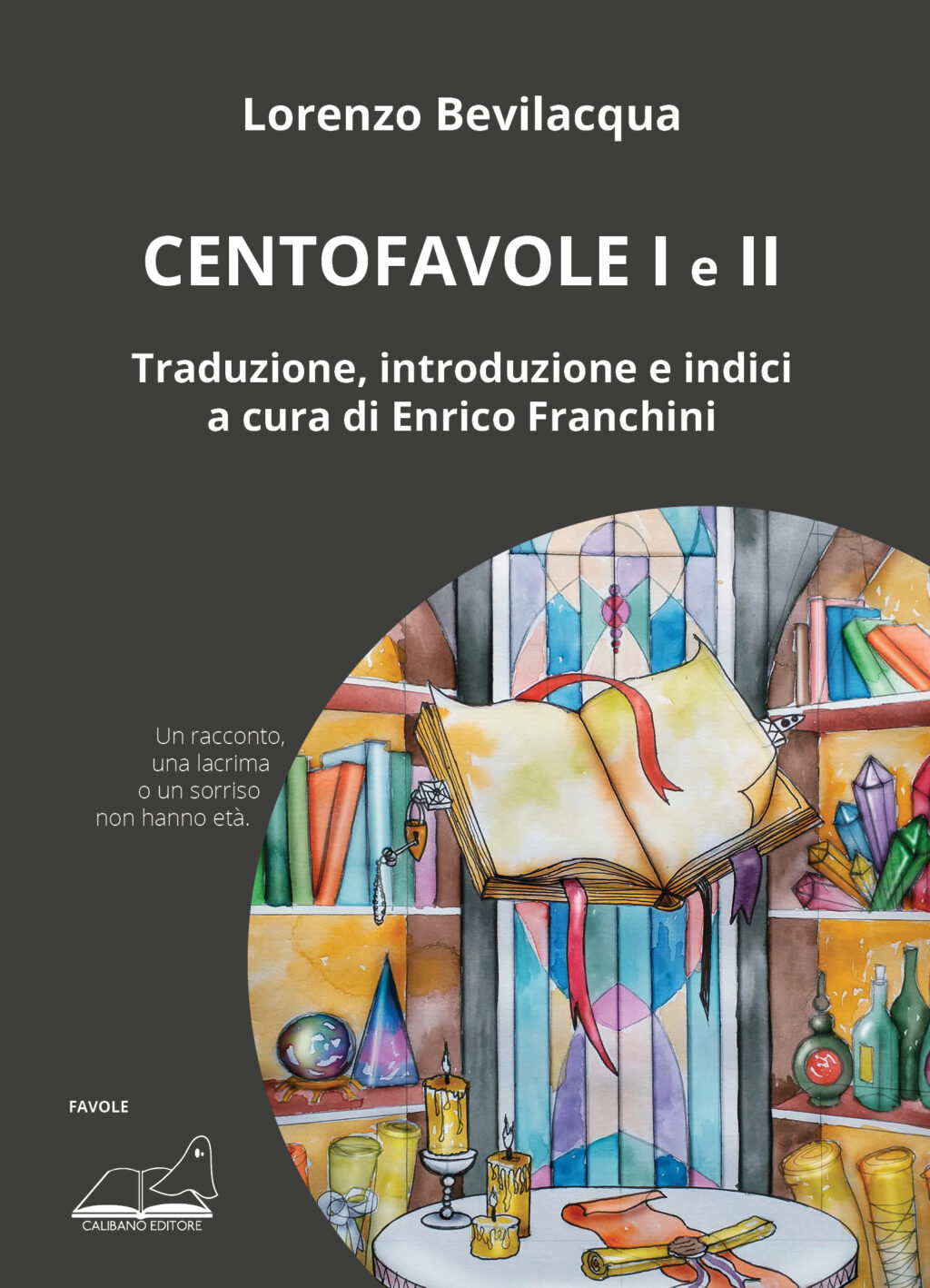 Lorenzo Bevilacqua. Centofavole. Calibano Editore