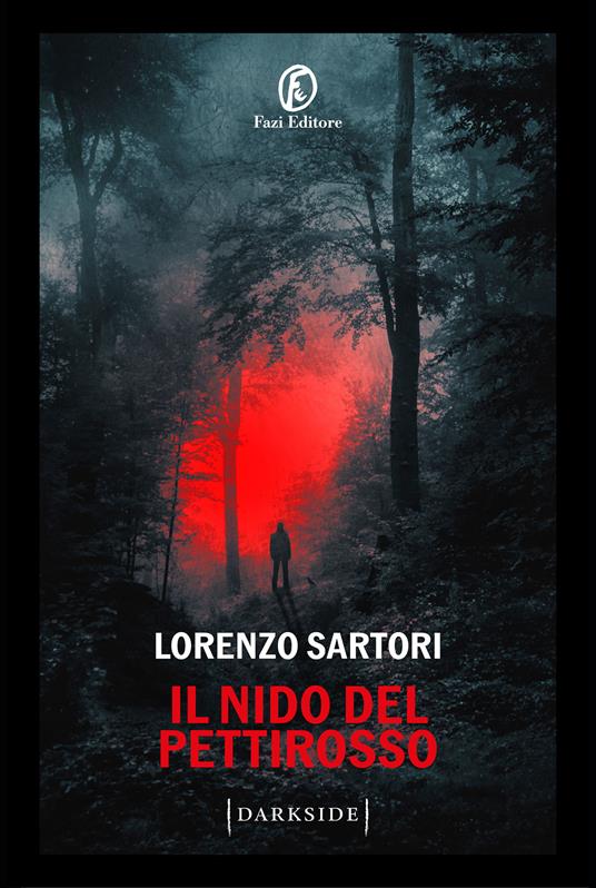 Lorenzo Sartori. Il nido del pettirosso. Fazi Editore