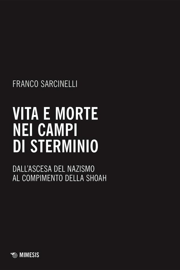 Franco Sarcinelli. Vita e morte nei campi di sterminio. Mimesis Edizion