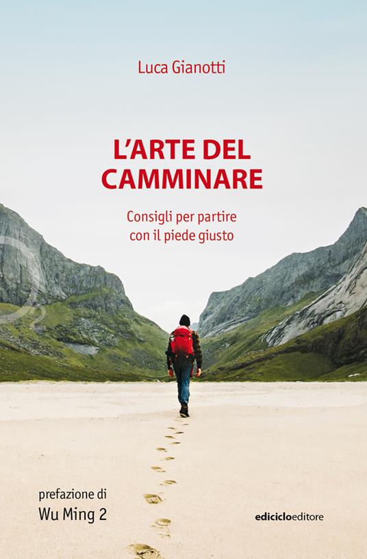 Luca Gianotti. L'arte del camminare. Ediciclo Editore