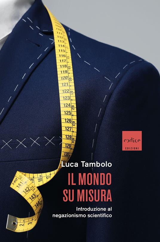 Luca Tambolo. Il mondo su misura. Codice Edizioni