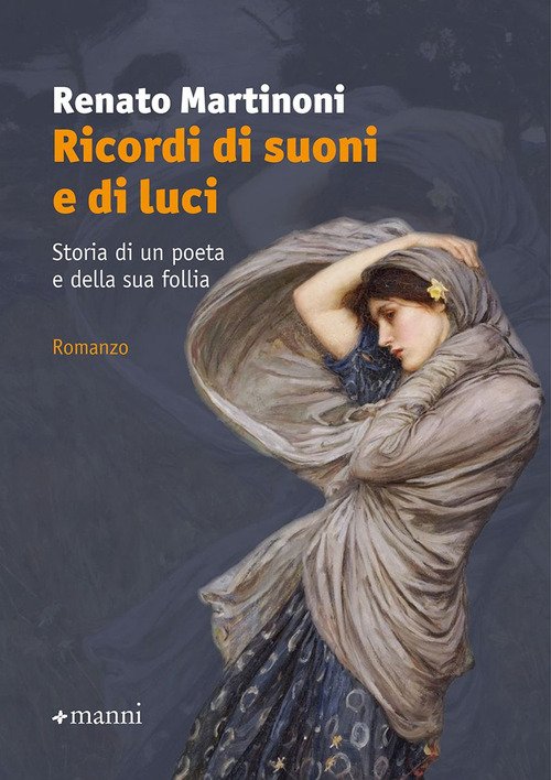 Renato Martinoni. Ricordi di suoni e di luci. Manni Editori