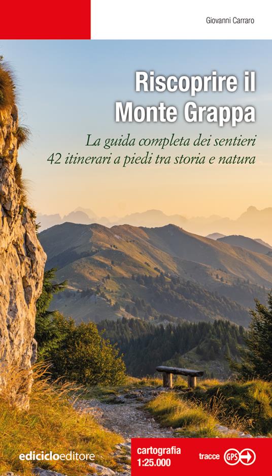 Riscoprire il Monte Grappa. Ediciclo Edizioni