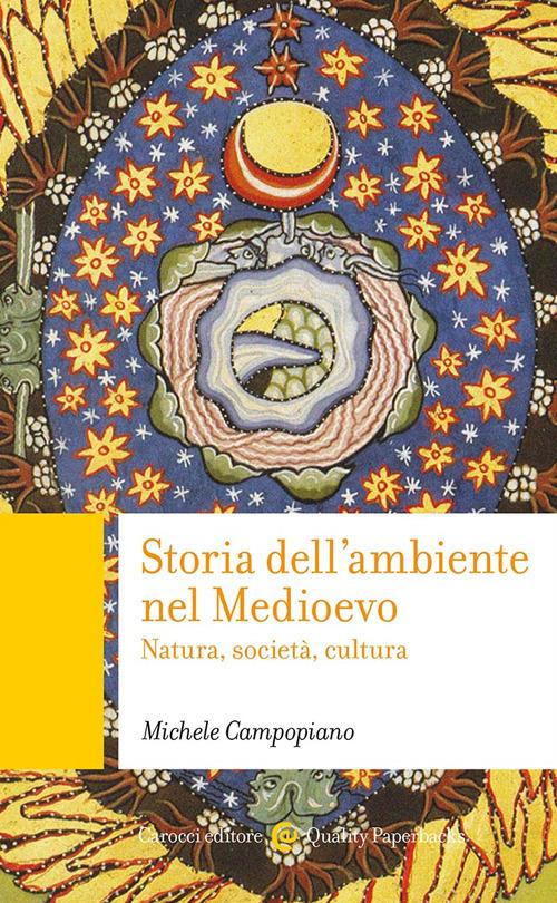 Michele Campopiano. Storia dell'ambiente nel Medioevo. Carocci Editore