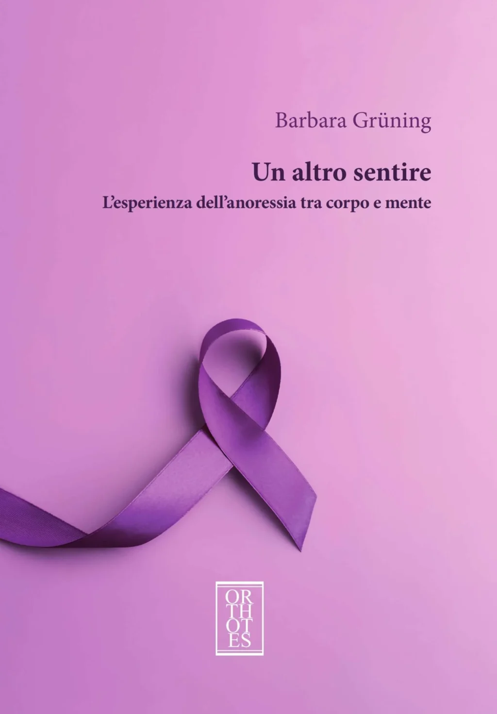 Barbara Grüning. Un altro sentire. Orthotes Editrice