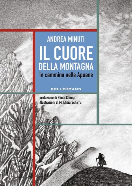 Andrea Minuti. Il cuore della montagna. Kellermann Editore