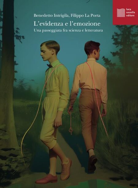 Benedetto Intrigila, Filippo La Porta. L'evidenza e l'emozione. Luca Sossella Editore