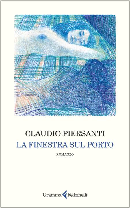 Claudio Piersanti. La finestra sul porto. Gramma Feltrinelli