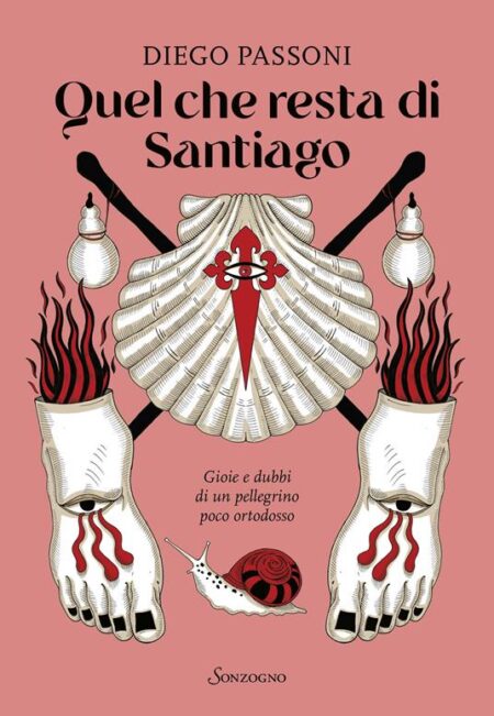 Diego Passoni. Quel che resta di Santiago. Sonzogno Editore