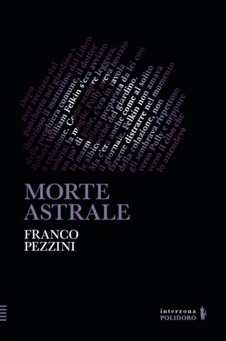 Franco Pezzini. Morte astrale. Polidoro Editore