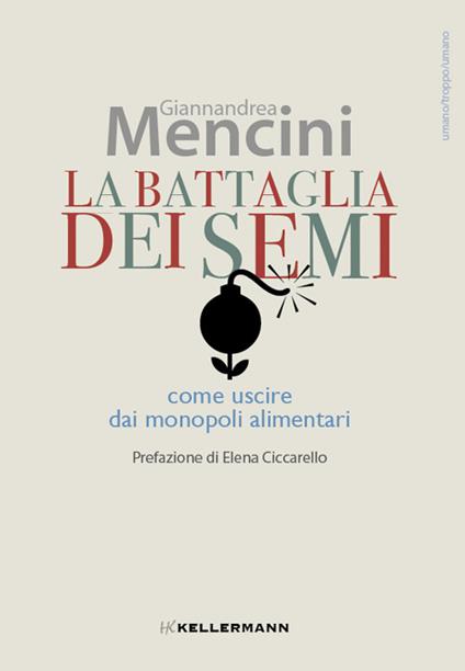 Giannadrea Mencini. La battaglia dei semi. Kellermann Editore