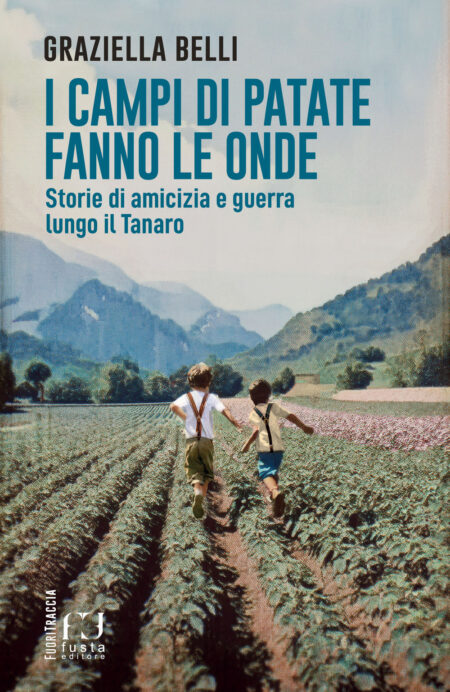 Graziella Belli. I campi di patata fanno le onde. Fusta Editore
