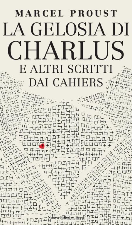 Marcel Proust. La gelosia di Charlus. Nuova Editrice Berti