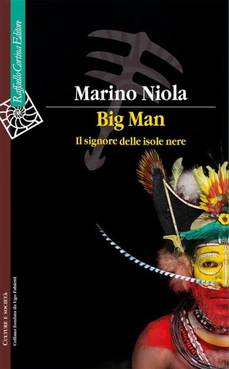 Marino Niola. Big Man. Raffaello Cortina Editore