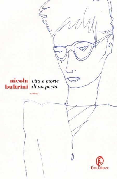Nicola Bultrini. Vita e morte di un poeta. Fazi Editore