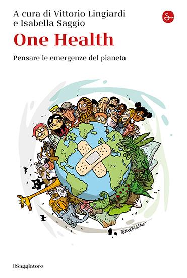 Vittorio Lingiardi, Isabella Saggio. One Health. il Saggiatore