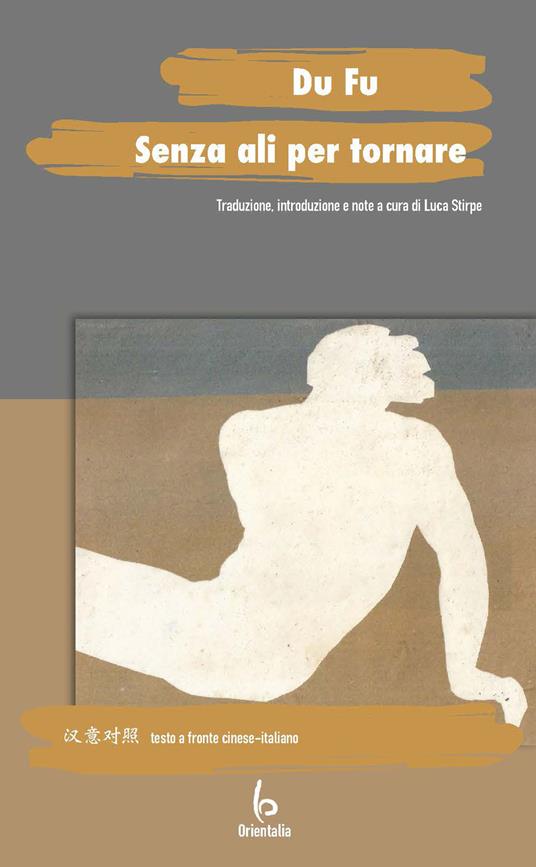 Du Fu. Senza ali per tornare. Orientalia Editrice